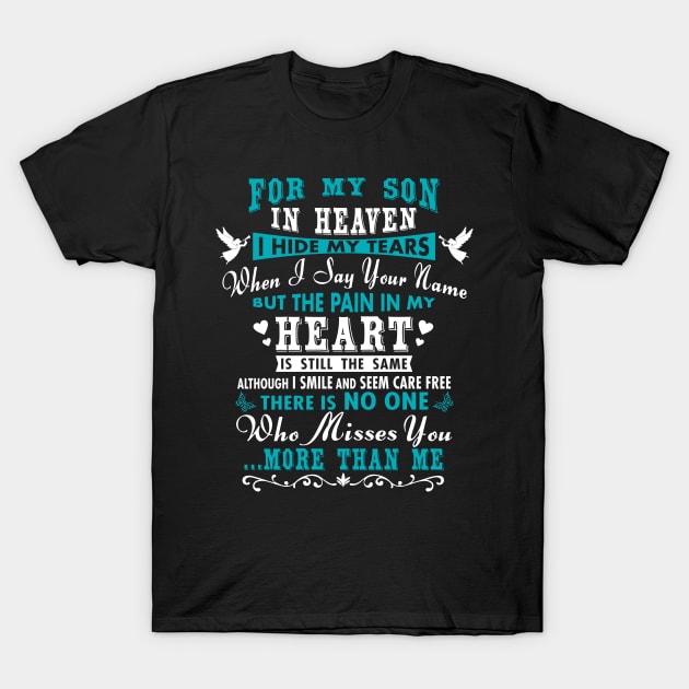 For My Son in Heaven I Hide My Tears T-Shirt by The Printee Co